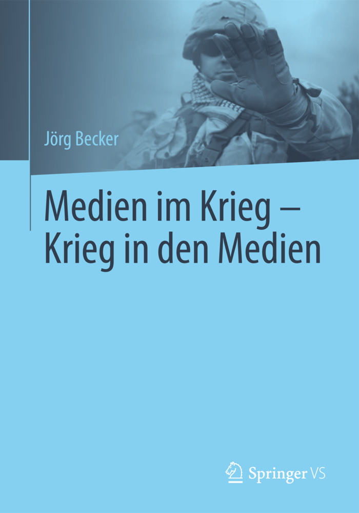 Cover: 9783658074760 | Medien im Krieg - Krieg in den Medien | Jörg Becker | Taschenbuch