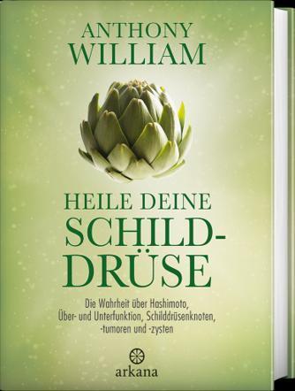 Bild: 9783442342365 | Heile deine Schilddrüse | Anthony William | Buch | 320 S. | Deutsch