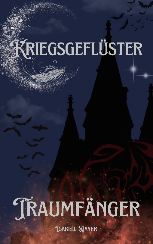 Cover: 9783754396049 | Kriegsgeflüster | Traumfänger | Isabell Bayer | Taschenbuch | 442 S.