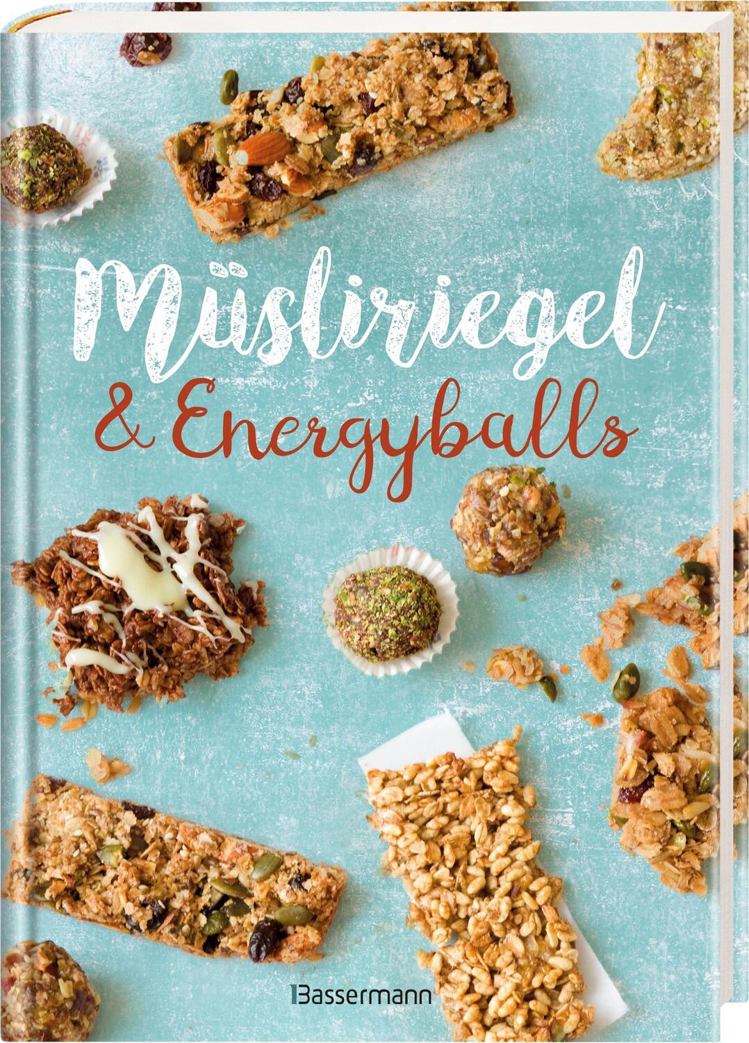 Bild: 9783809441229 | Müsliriegel und Energyballs. Die besten Rezepte für leckere...