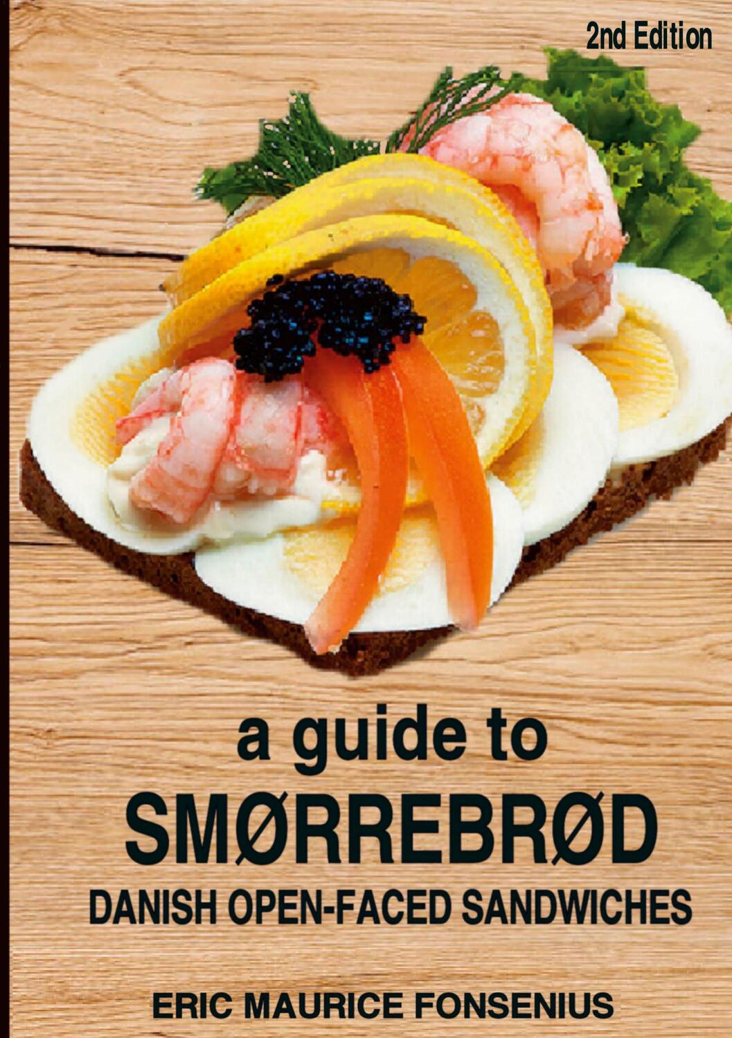 Cover: 9788743055044 | A guide to Smørrebrød | 2. Edition | Eric Maurice Fonsenius | Buch