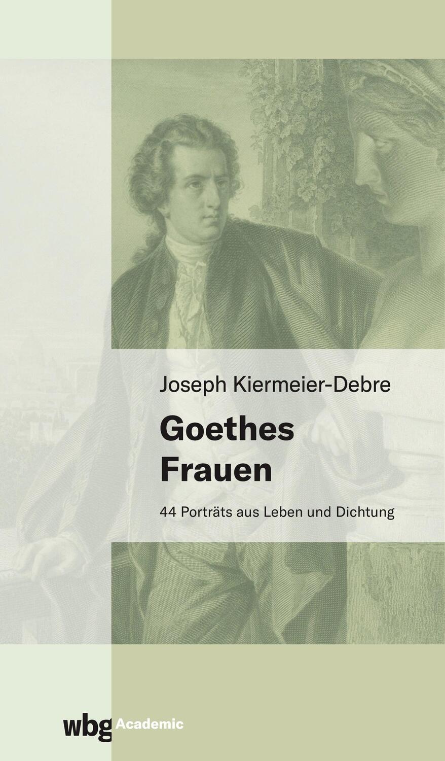 Cover: 9783534450121 | Goethes Frauen | 44 Porträts aus Leben und Dichtung | Kiermeier-Debre