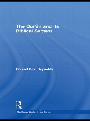 Cover: 9780415524247 | The Qur'an and its Biblical Subtext | Gabriel Said Reynolds | Buch