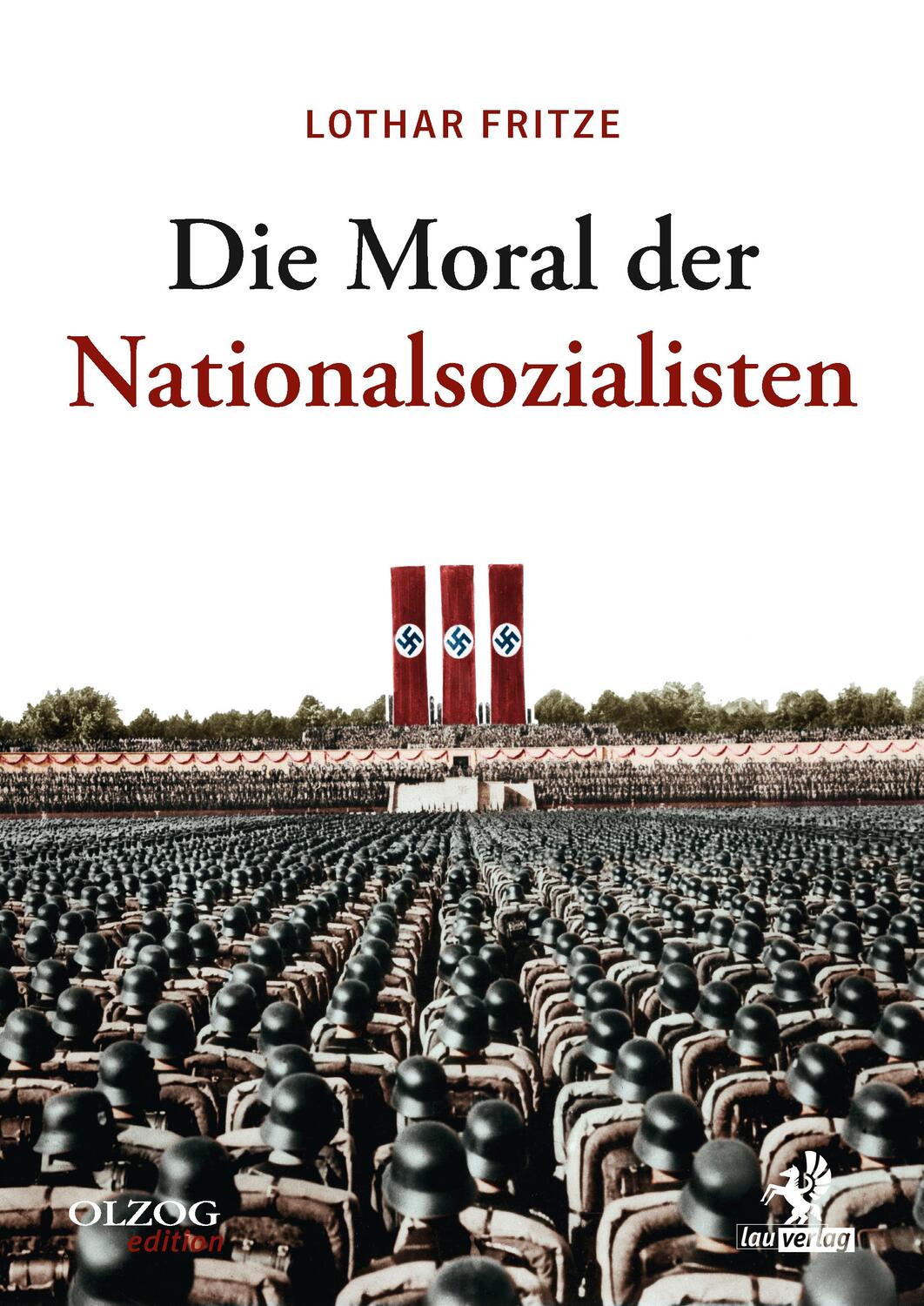 Cover: 9783957682048 | Die Moral der Nationalsozialisten | Lothar Fritze | Buch | Deutsch