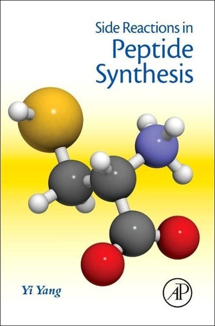 Cover: 9780128010099 | Side Reactions in Peptide Synthesis | Yi Yang | Buch | Gebunden | 2015