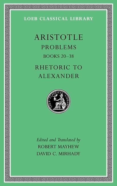 Cover: 9780674996564 | Problems, Volume II | Books 20-38. Rhetoric to Alexander | Aristotle