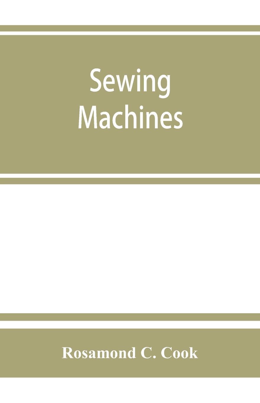 Cover: 9789353864774 | Sewing machines | Rosamond C. Cook | Taschenbuch | Paperback | 2019