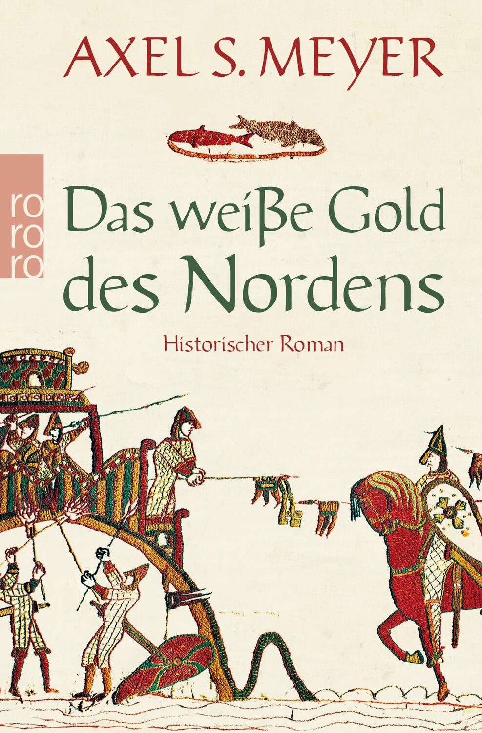 Cover: 9783499267147 | Das weiße Gold des Nordens | Historischer Roman | Axel S. Meyer | Buch