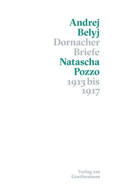 Cover: 9783723516140 | Dornacher Briefe | 1913 bis 1917 | Andrej/Pozzo, Natascha Belyj | Buch
