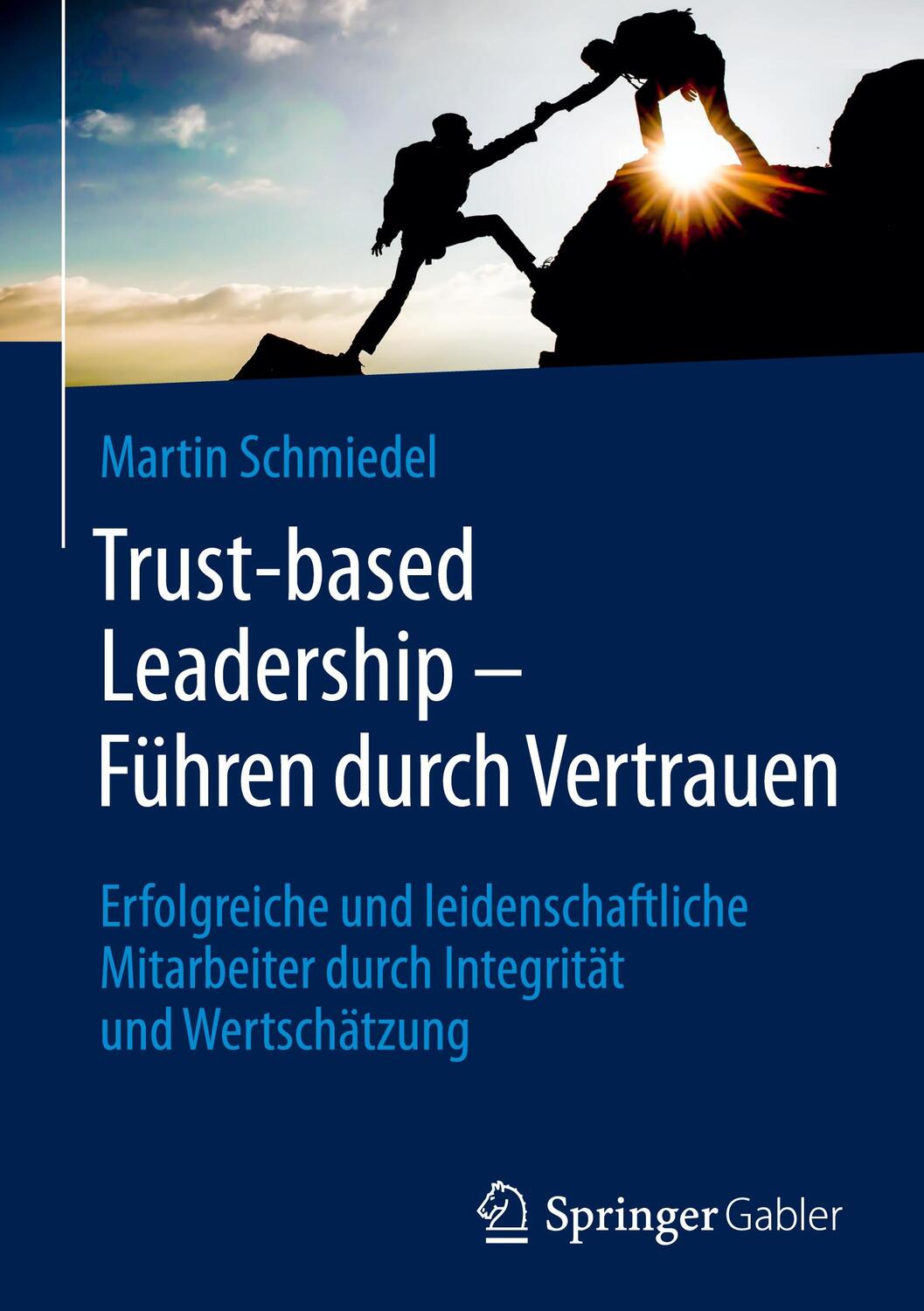Cover: 9783658148744 | Trust-based Leadership - Führen durch Vertrauen | Martin Schmiedel