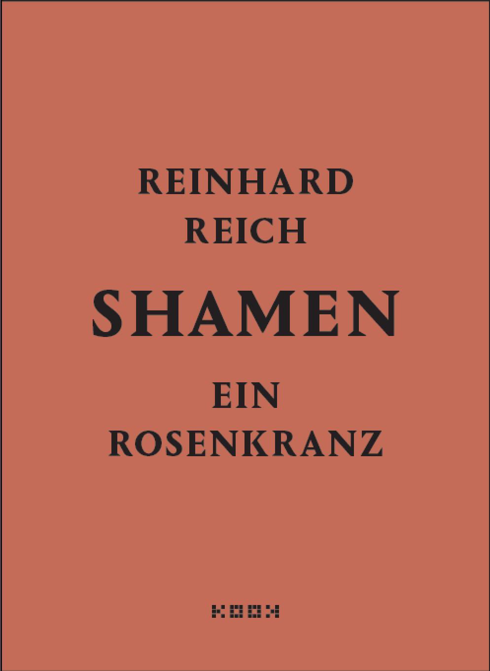 Cover: 9783948336172 | shamen | ein rosenkranz | Reinhard Reich | Taschenbuch | Reihe Lyrik