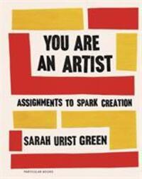 Cover: 9780241442890 | You Are an Artist | Sarah Urist Green | Buch | Englisch | 2020