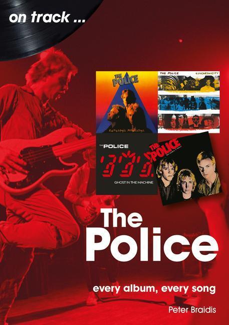 Cover: 9781789521580 | The Police On Track | Every Album, Every Song | Peter Braidis | Buch