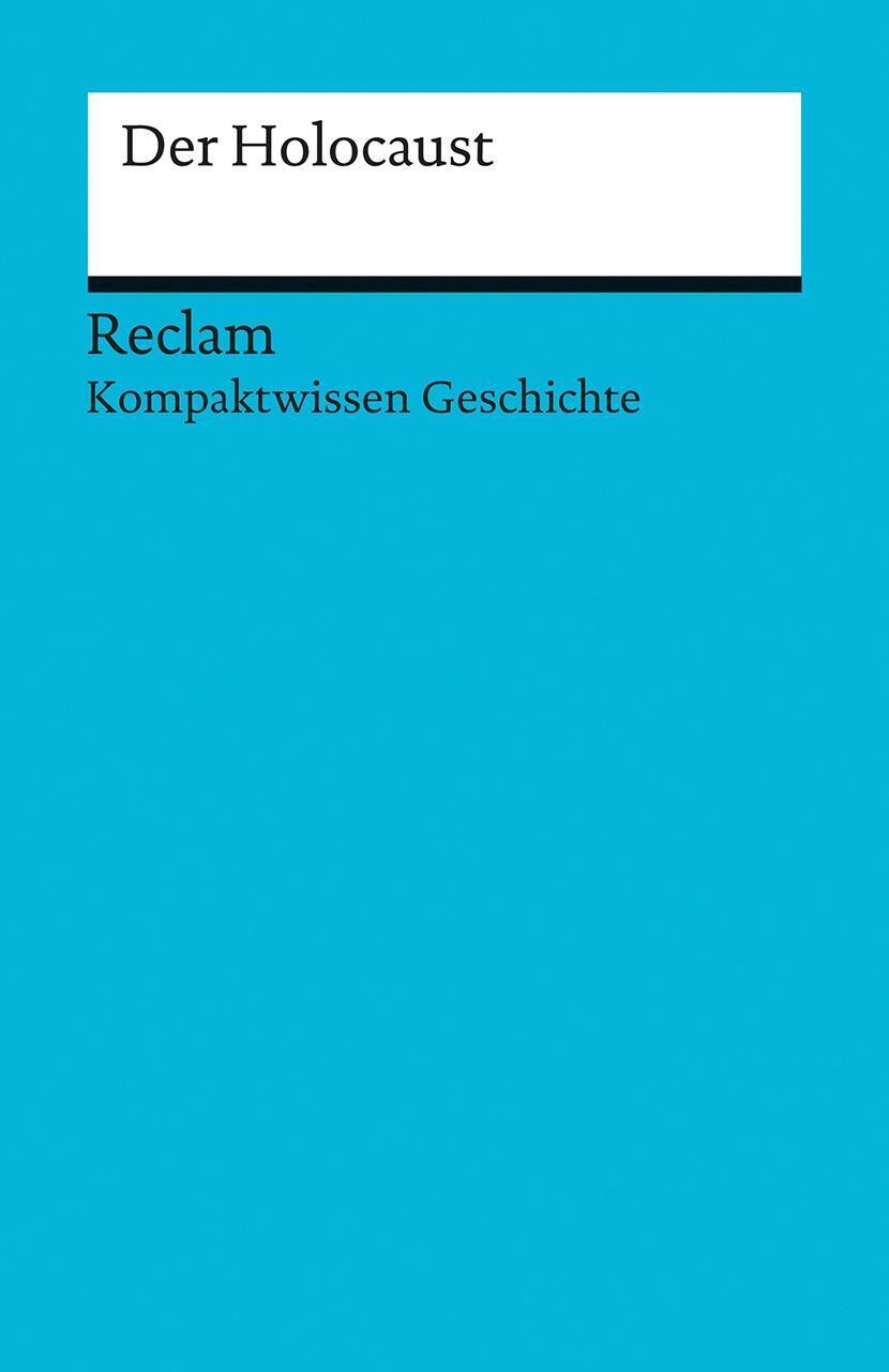 Cover: 9783150170908 | Kompaktwissen Geschichte. Der Holocaust | Julian Kümmerle | Buch