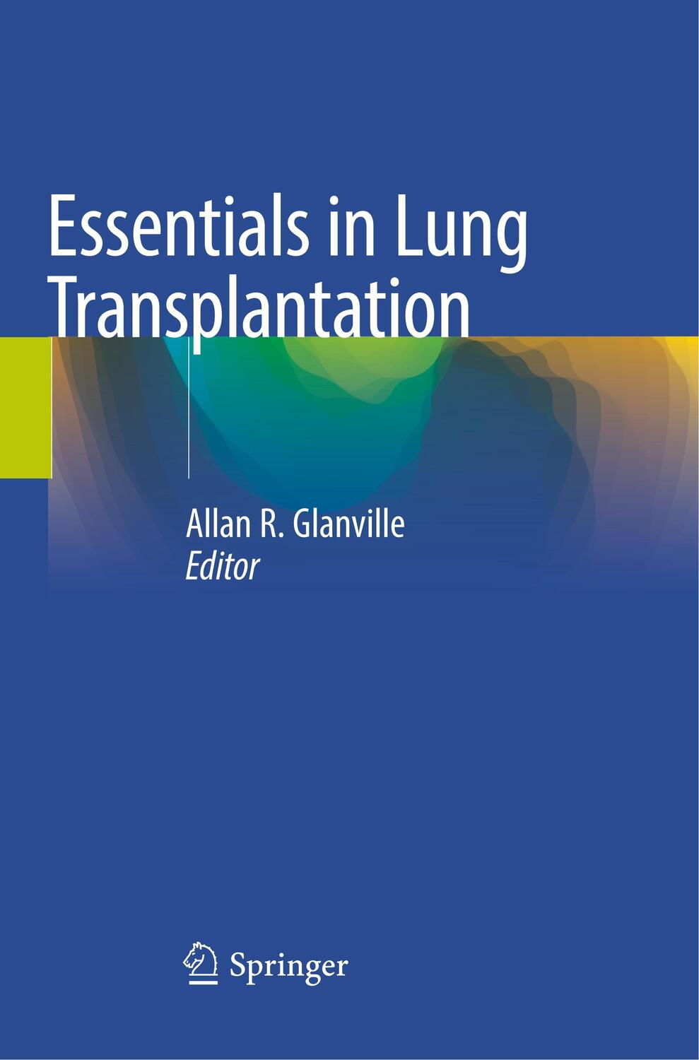 Cover: 9783030081348 | Essentials in Lung Transplantation | Allan R. Glanville | Taschenbuch