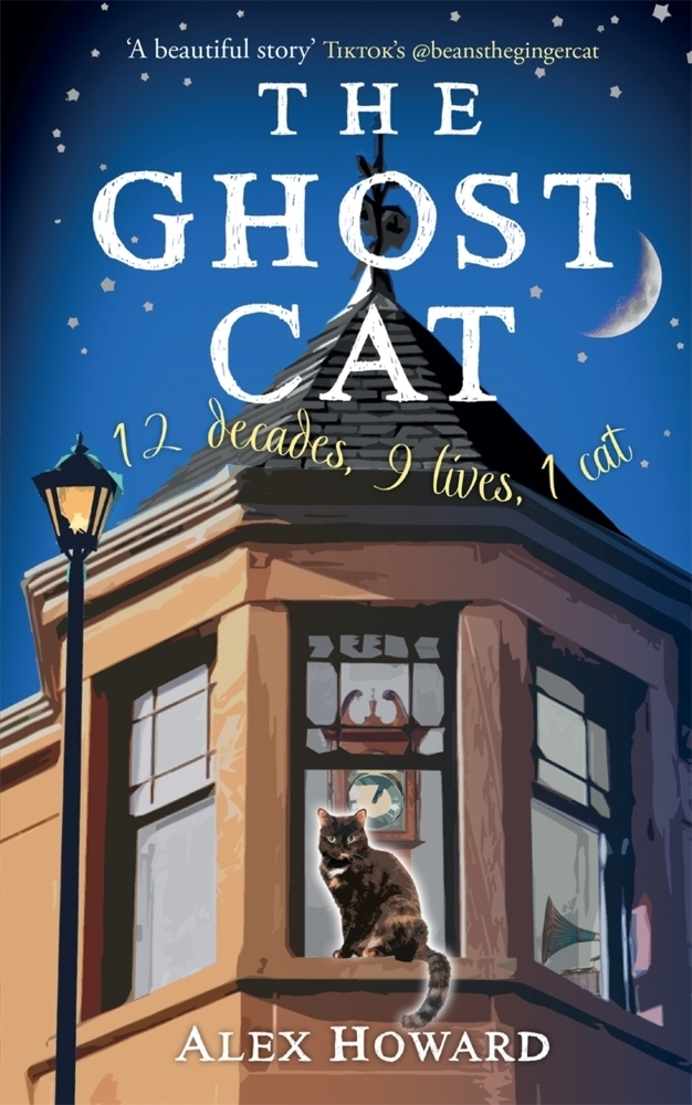 Cover: 9781785304484 | The Ghost Cat | 12 decades, 9 lives, 1 cat | Alex Howard | Buch | 2023