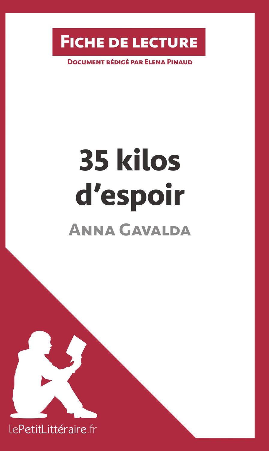 Cover: 9782806225047 | 35 kilos d'espoir d'Anna Gavalda (Fiche de lecture) | Pinaud (u. a.)