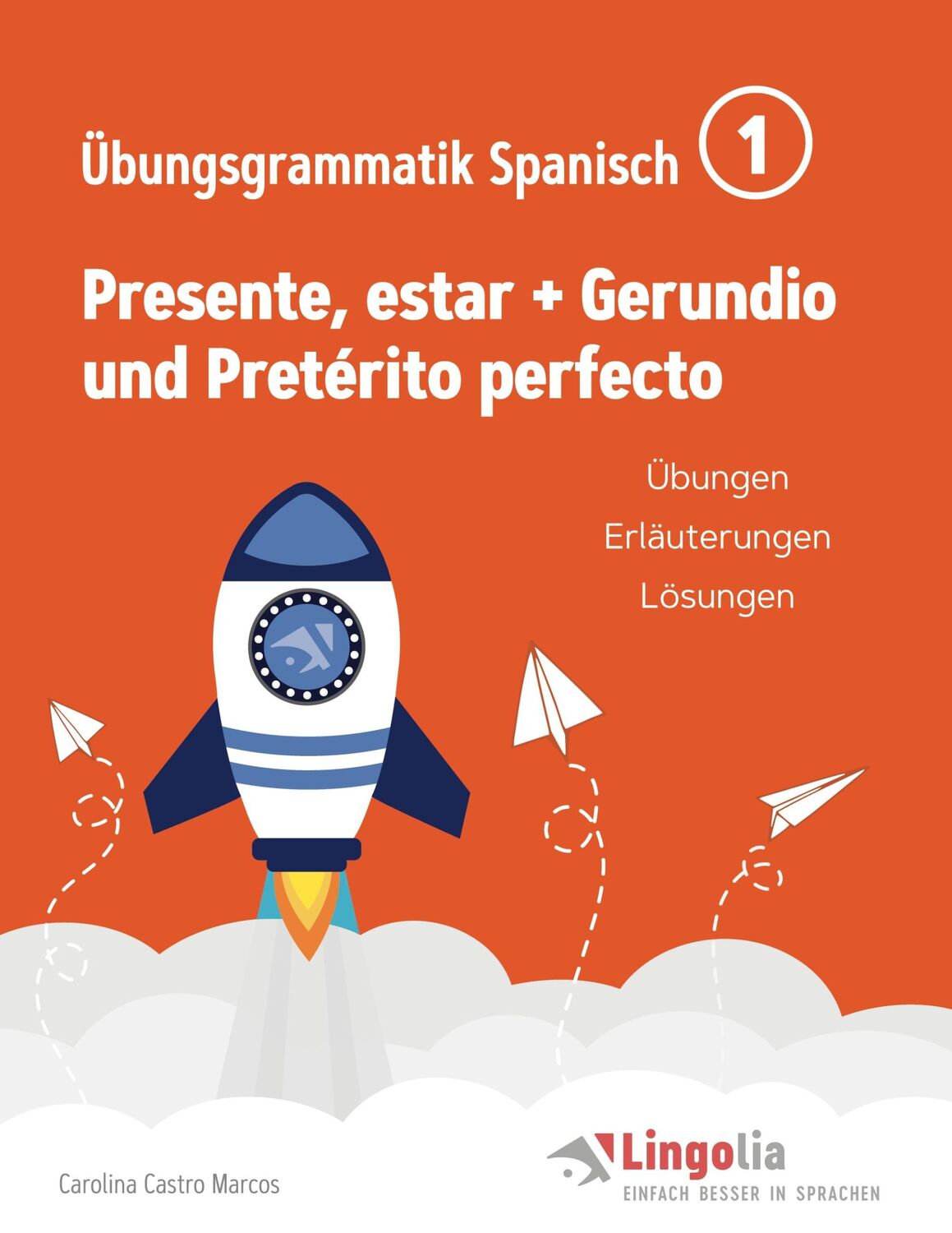 Cover: 9783751917599 | Lingolia Übungsgrammatik Spanisch Teil 1 | Carolina Castro Marcos