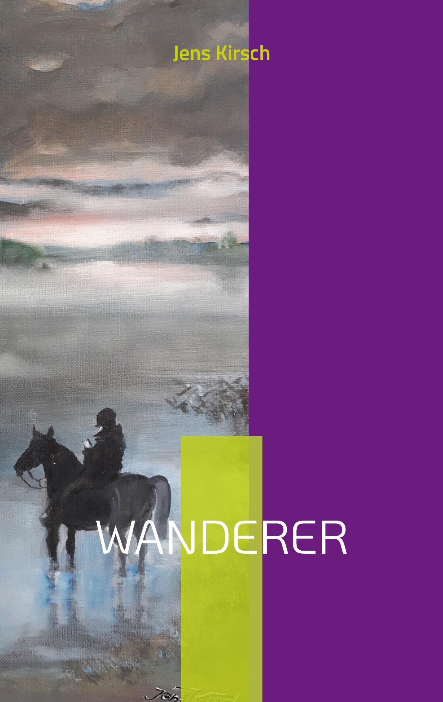 Cover: 9783741272974 | Wanderer | Jens Kirsch | Taschenbuch | Paperback | 292 S. | Deutsch