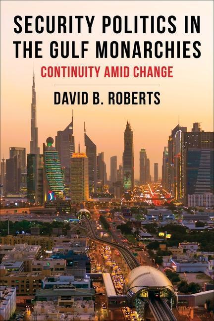 Cover: 9780231205245 | Security Politics in the Gulf Monarchies | Continuity Amid Change