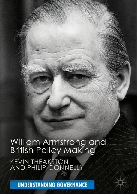 Cover: 9781137571588 | William Armstrong and British Policy Making | Philip Connelly (u. a.)