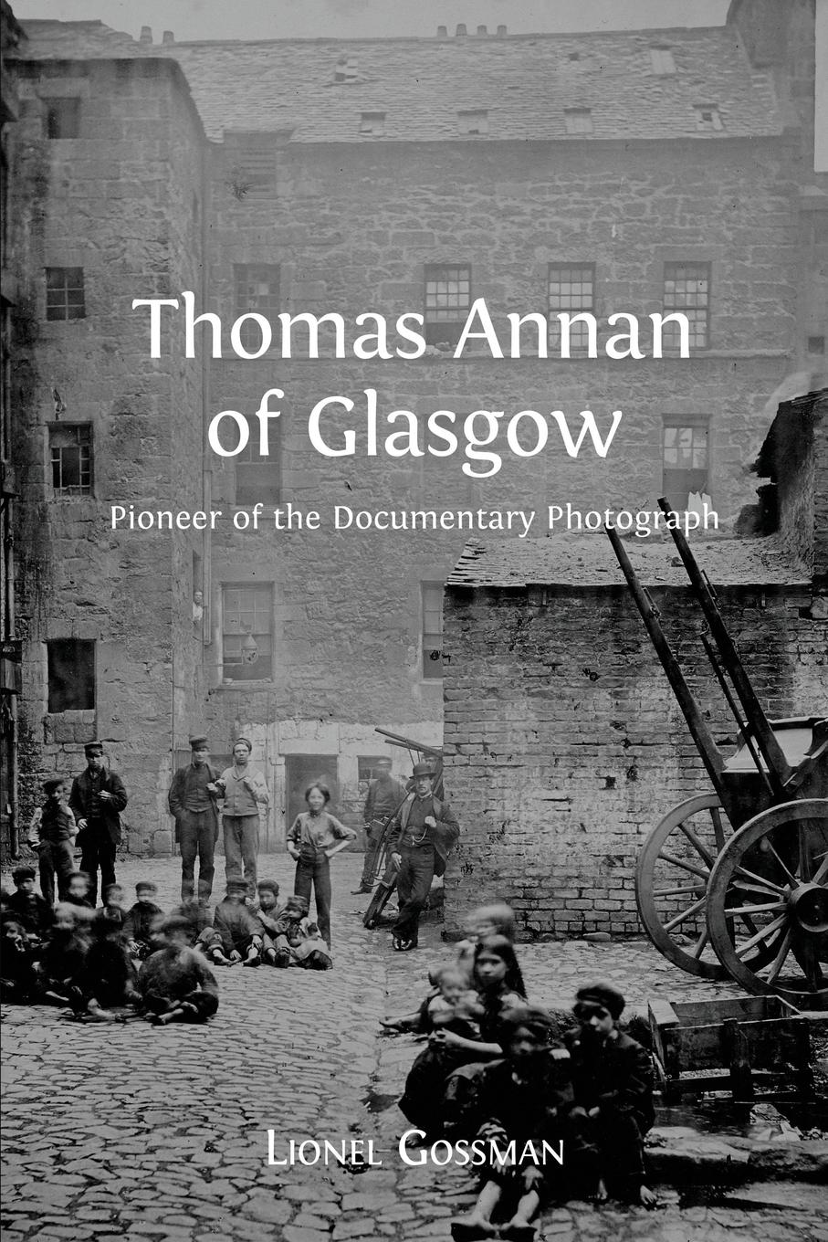 Cover: 9781783741274 | Thomas Annan of Glasgow | Pioneer of the Documentary Photograph | Buch