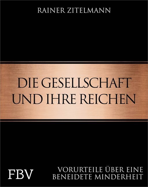 Cover: 9783959721639 | Die Gesellschaft und ihre Reichen | Rainer Zitelmann | Buch | 2019