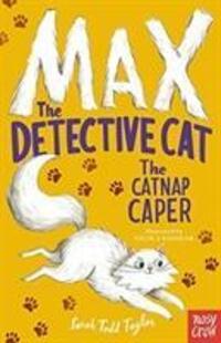 Cover: 9781788000659 | Max the Detective Cat: The Catnap Caper | Sarah Todd Taylor | Buch
