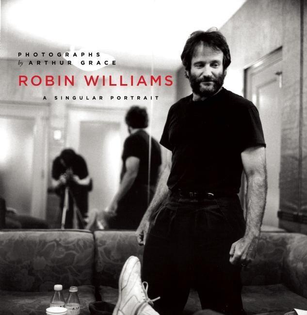 Cover: 9781619027275 | Robin Williams: A Singular Portrait, 1986-2002 | Arthur Grace | Buch