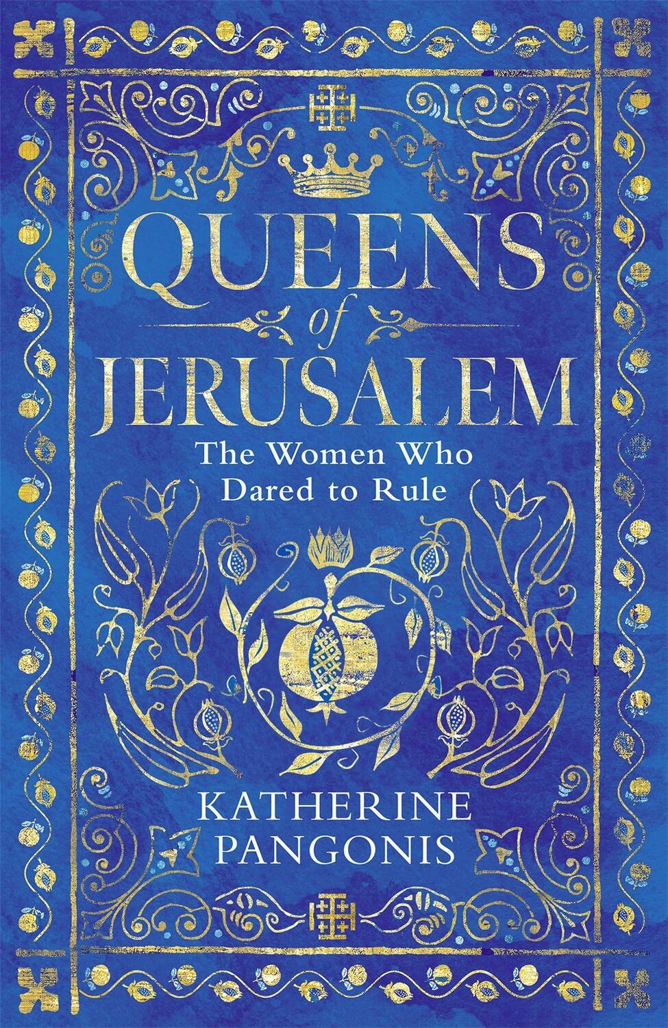 Cover: 9781474614092 | Queens of Jerusalem | The Women Who Dared to Rule | Katherine Pangonis