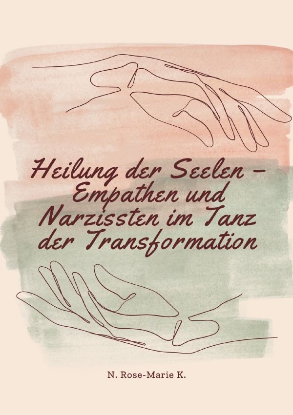 Cover: 9783758409295 | Heilung der Seelen - Empathen und Narzissten im Tanz der...