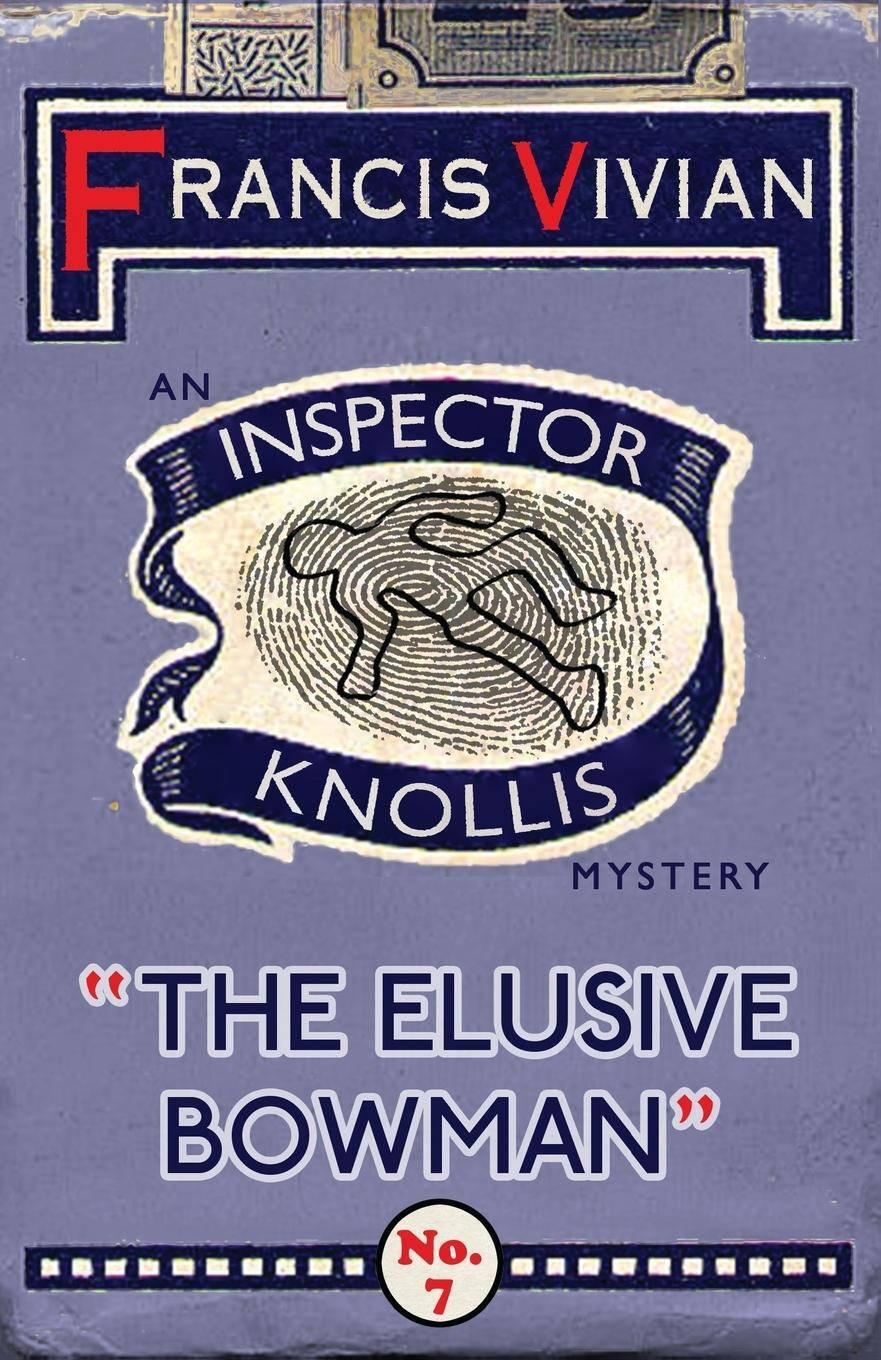 Cover: 9781912574391 | The Elusive Bowman | An Inspector Knollis Mystery | Francis Vivian