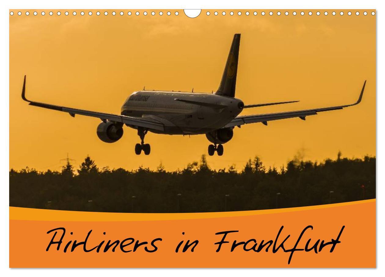 Cover: 9783675478961 | Airliners in Frankfurt (Wandkalender 2024 DIN A3 quer), CALVENDO...
