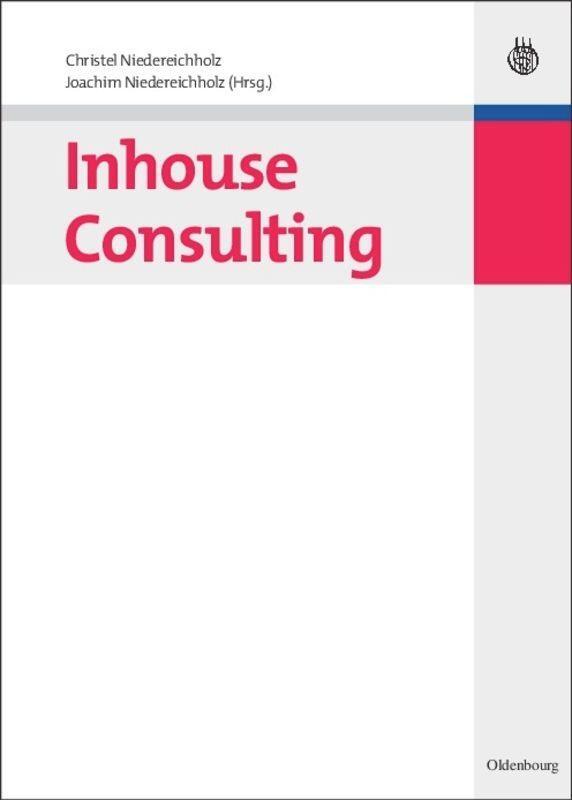 Cover: 9783486597653 | Inhouse Consulting | Joachim Niedereichholz (u. a.) | Buch | Deutsch