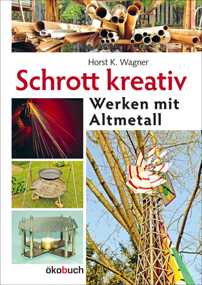 Cover: 9783936896510 | Schrott kreativ | Werken mit Altmetall | Hans K. Wagner | Buch | 96 S.