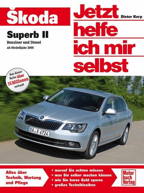 Cover: 9783613034495 | Skoda Superb | Benziner und Diesel ab Modelljahr 2008 | Dieter Korp