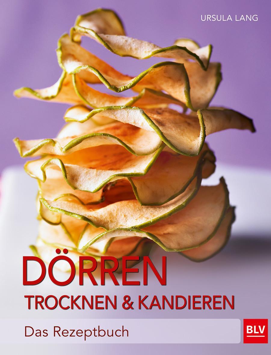 Cover: 9783835414723 | Dörren, Trocknen &amp; Kandieren | Das Rezeptbuch | Ursula Lang | Buch