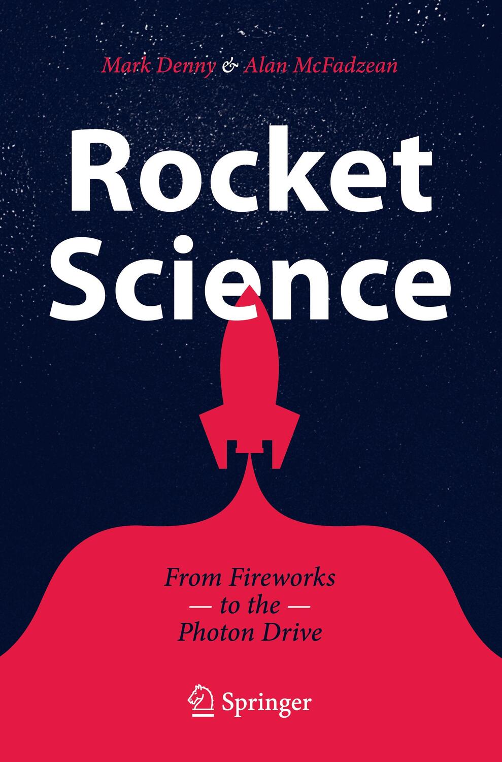Cover: 9783030280796 | Rocket Science | From Fireworks to the Photon Drive | Taschenbuch