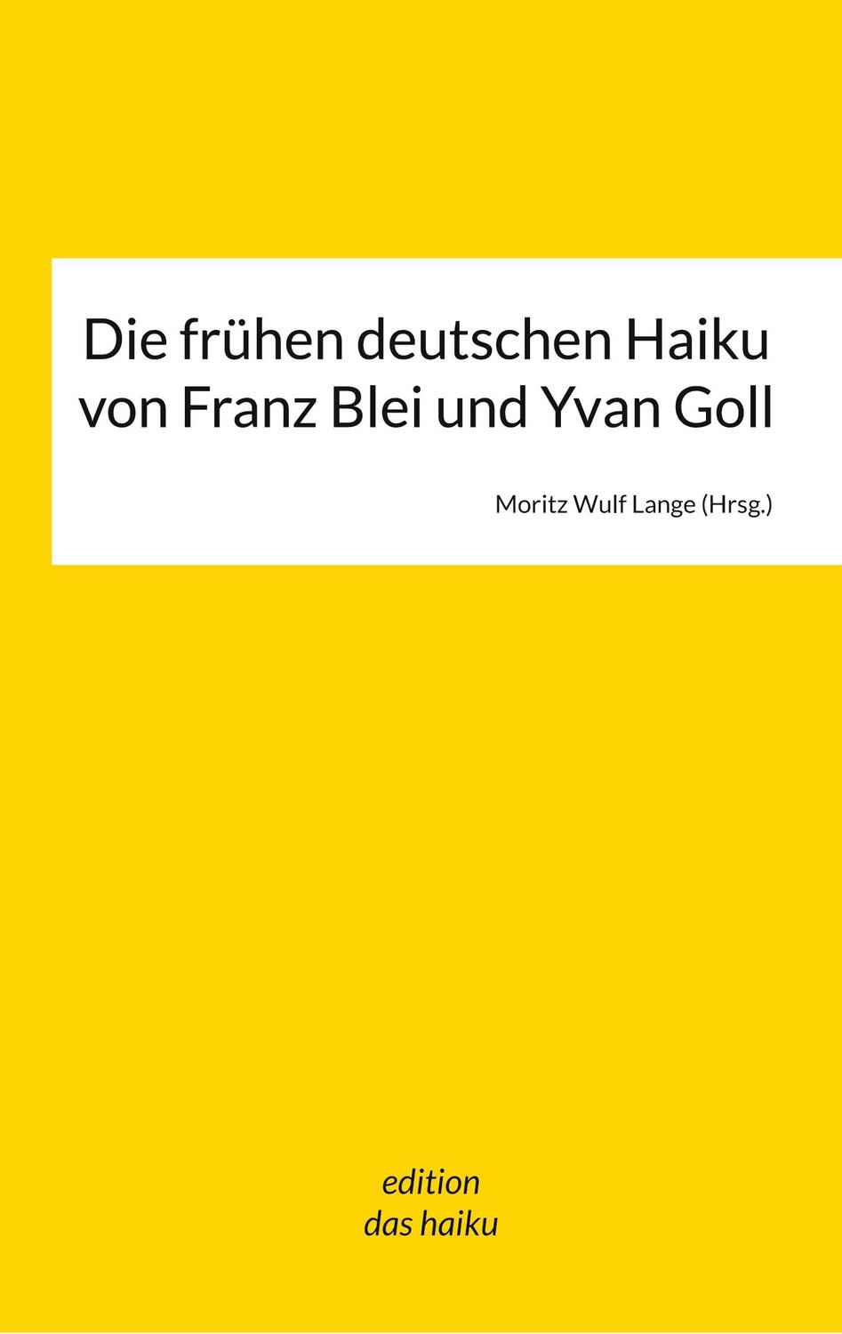 Cover: 9783754347126 | Die frühen deutschen Haikus von Franz Blei und Yvan Goll | Lange