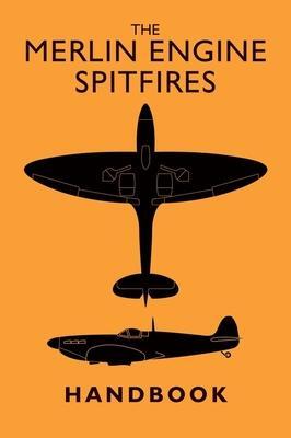 Cover: 9781910809716 | The Merlin Engine Spitfires Handbook | . Pilots Notes | Buch | 2021