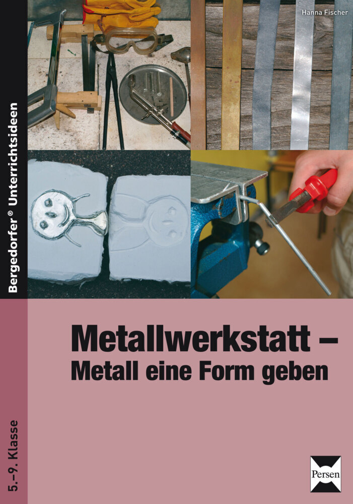 Cover: 9783834437457 | Metallwerkstatt | Metall eine Form geben (5. bis 9. Klasse) | Fischer