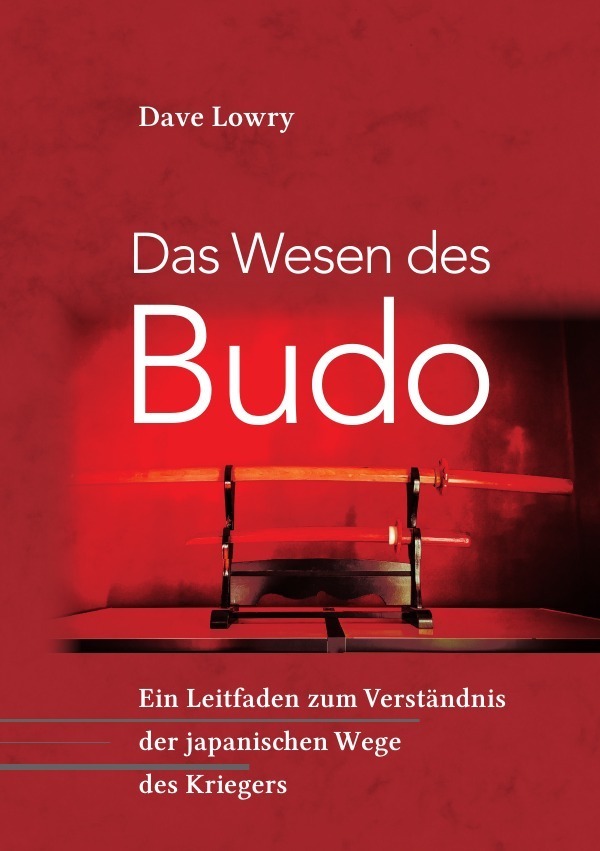 Cover: 9783750261389 | Das Wesen des Budo | Dave Lowry | Taschenbuch | epubli