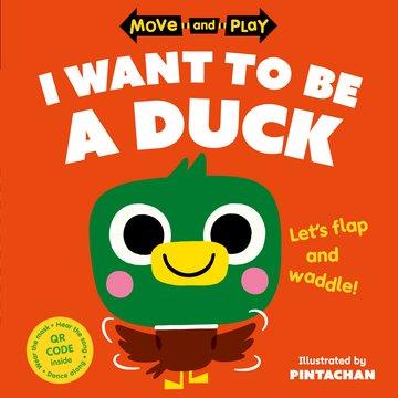 Cover: 9780192784605 | Move and Play: I Want to Be a Duck | Oxford Children's Books | Buch