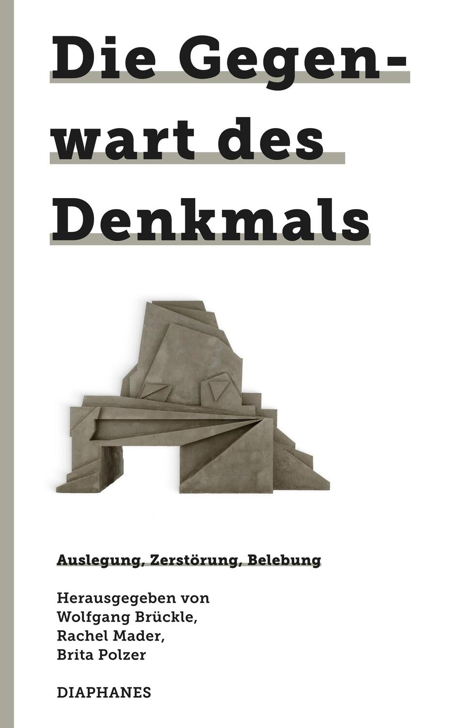 Cover: 9783035805468 | Die Gegenwart des Denkmals | Auslegung, Zerstörung, Belebung | Buch