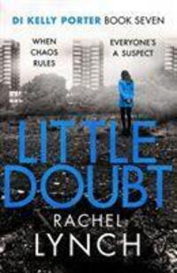 Cover: 9781788637893 | Little Doubt | DI Kelly Porter Book Seven | Rachel Lynch | Taschenbuch