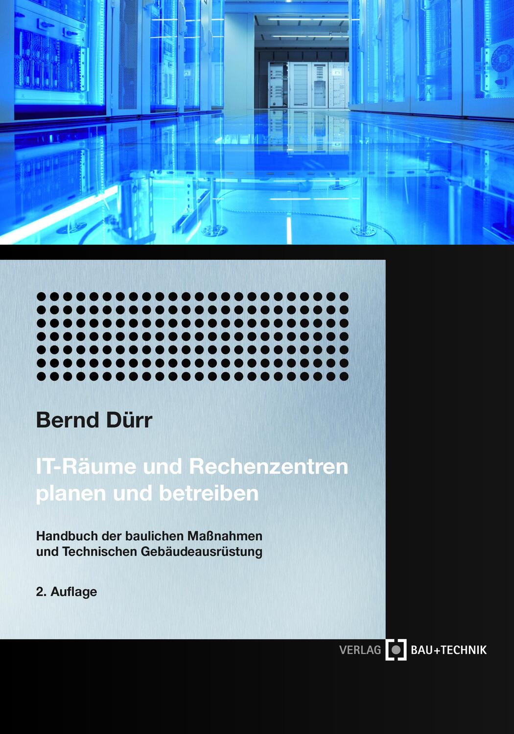 Cover: 9783764006266 | IT-Räume und Rechenzentren planen und betreiben | Bernd Dürr | Buch