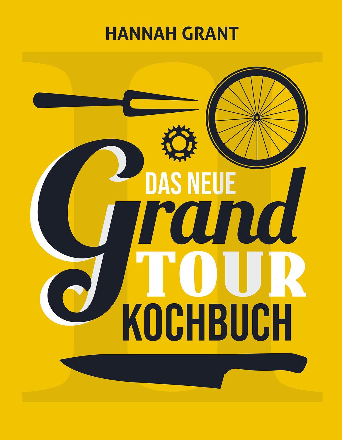 Cover: 9783957260802 | Das neue Grand Tour Kochbuch 2.0 | Hannah Grant | Buch | 352 S. | 2023