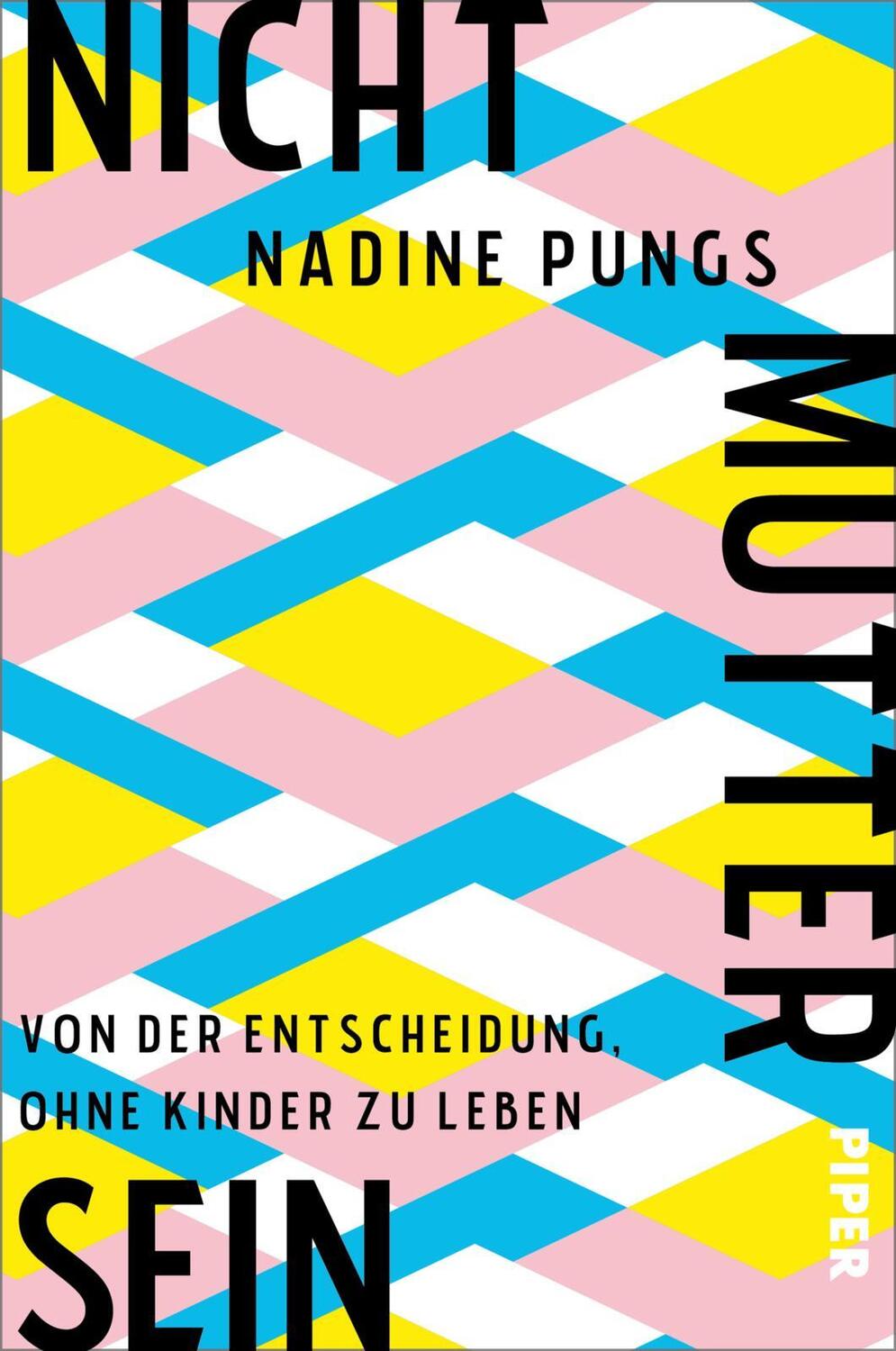 Cover: 9783492062879 | Nichtmuttersein | Nadine Pungs | Taschenbuch | 240 S. | Deutsch | 2022
