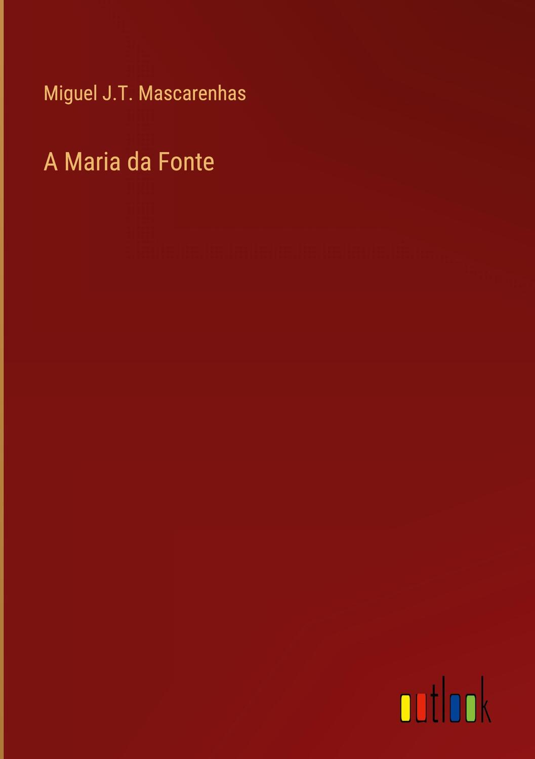 Cover: 9783368003616 | A Maria da Fonte | Miguel J. T. Mascarenhas | Buch | Portugiesisch