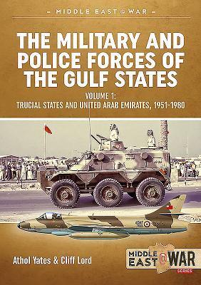Cover: 9781912390618 | The Military and Police Forces of the Gulf States | Yates (u. a.)